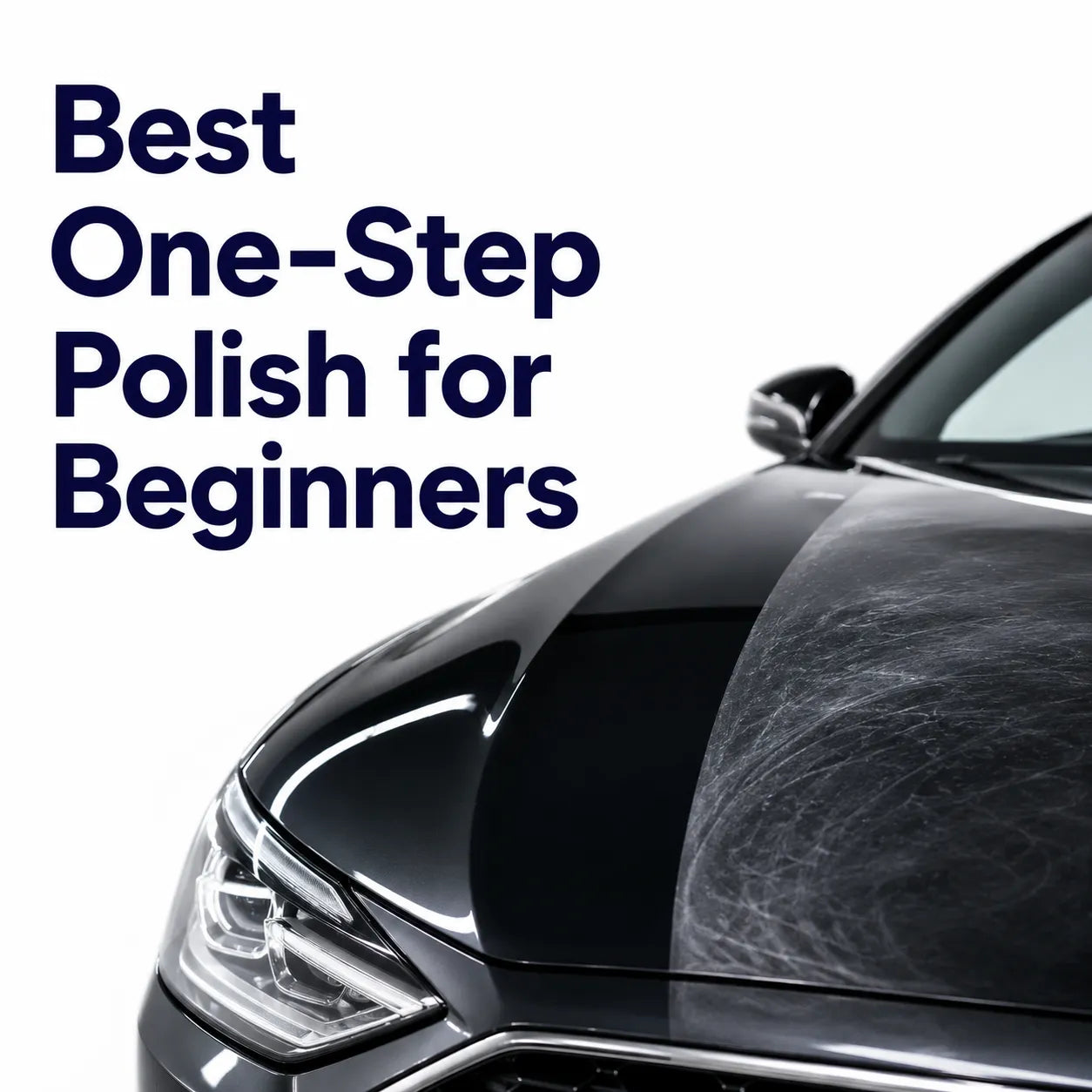 Best one-step polishes for beginner car detailing - CA Detailing