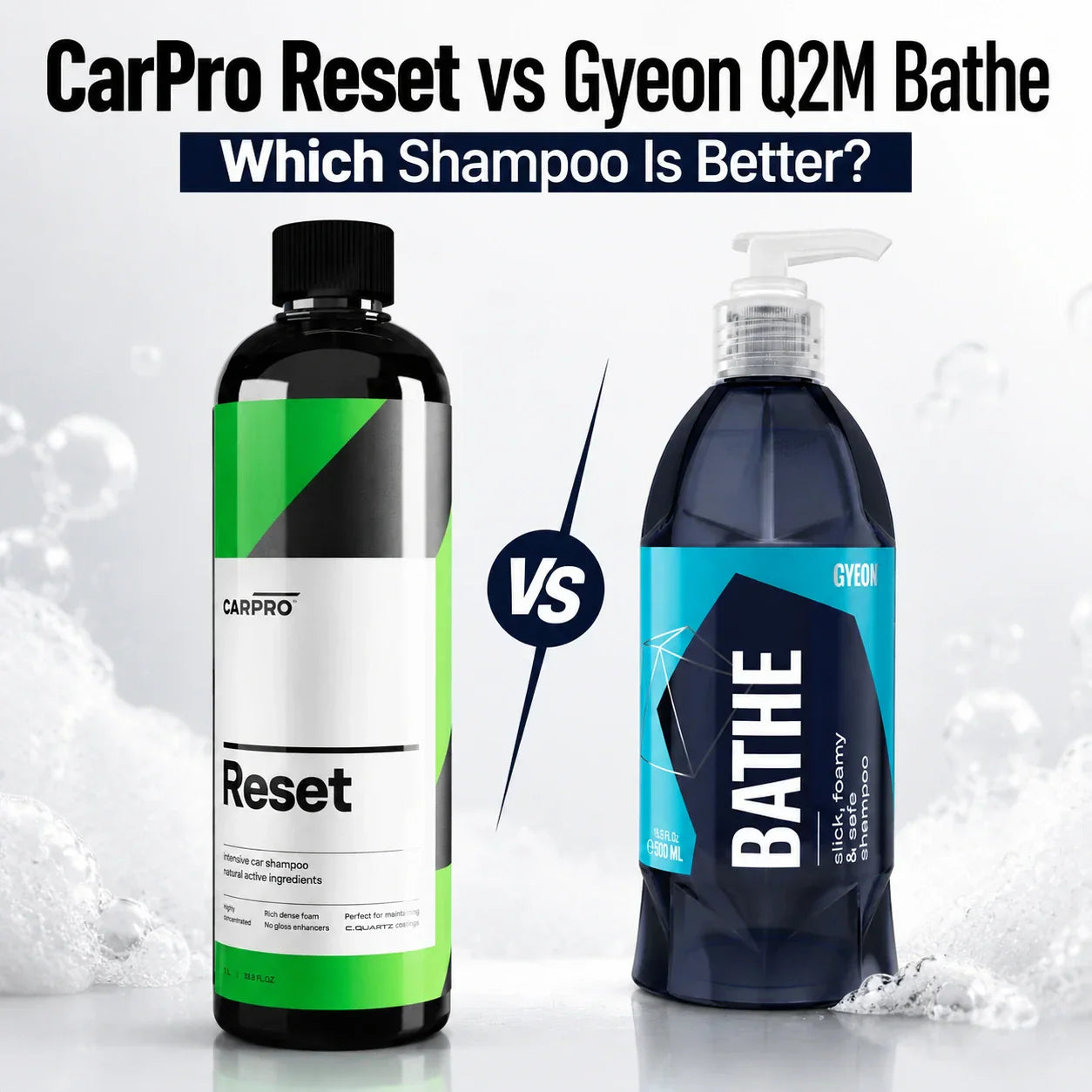 CarPro Reset vs Gyeon Q2M Bathe - Which Shampoo Is Better?